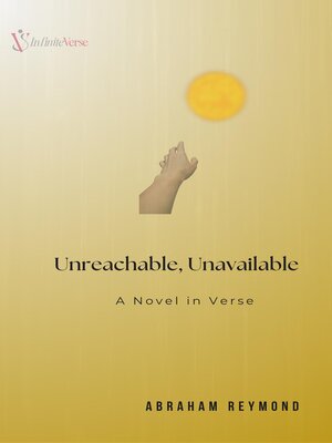 cover image of Unreachable, Unavailable – a Novel in Verse